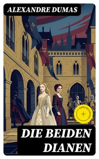 Die beiden Dianen - Dumas Alexandre - E-Book