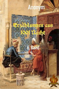 Erzählungen aus 1001 Nacht - 6. Band - Anonym - E-Book