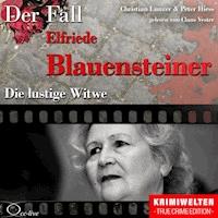 Die lustige Witwe - Der Fall Elfriede Blauensteiner - Peter Hiess - Hörbuch