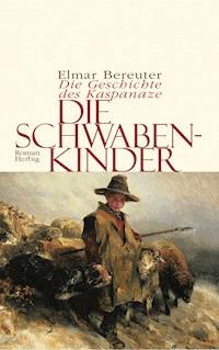 Die Schwabenkinder - Elmar Bereuter - E-Book
