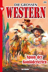 Spion der Konföderierten - Joe Juhnke - E-Book