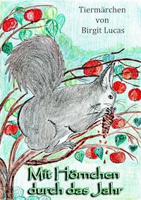 Mit Hörnchen durch das Jahr - Birgit Lucas - E-Book