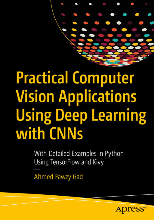 Practical Computer Vision Applications Using Deep Learning With Cnns 