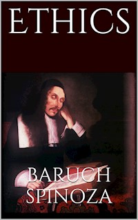 Ethics - Baruch Spinoza - E-Book