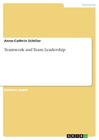 Teamwork and Team Leadership - Anne-Cathrin Schöler - E-Book