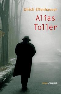 Alias Toller - Ulrich Effenhauser - E-Book