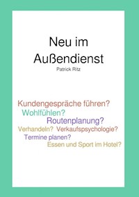 Neu im Außendienst - Patrick Ritz - E-Book