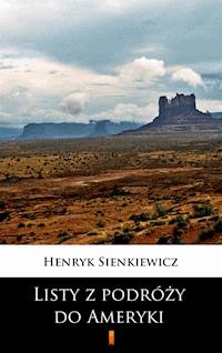 Listy z podróży do Ameryki - Henryk Sienkiewicz - E-Book
