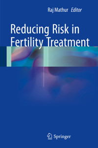 Reducing Risk in Fertility Treatment -  - E-Book