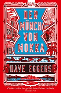 Der Mönch von Mokka - Dave Eggers - E-Book