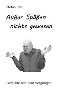 Außer Späßen nichts gewesen - Stefan Pölt - E-Book