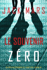 Le Souvenir Zéro (Un Thriller d'Espionnage de l'Agent Zéro—Volume #6) - Jack Mars - E-Book