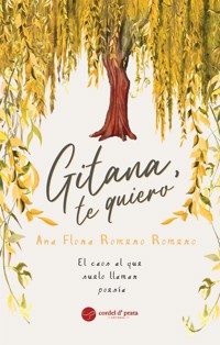 Gitana, te quiero - Ana Flora Romero Romero - E-Book