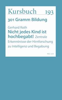 Nicht jedes Kind ist hochbegabt! - Gerhard Roth - E-Book