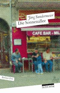 Die Sonnenallee - Jörg Sundermeier - E-Book
