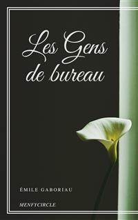 Les Gens de bureau - Émile Gaboriau - E-Book