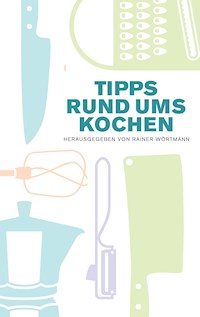 Tipps rund ums Kochen -  - E-Book