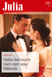 Heiße Sehnsucht nach dem sexy Milliardär - Heidi Rice - E-Book