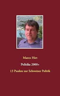 Politika 2000+ - Marco Hirt - E-Book
