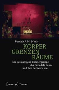 Körper – Grenzen – Räume - Daniela A.M. Schulz - E-Book