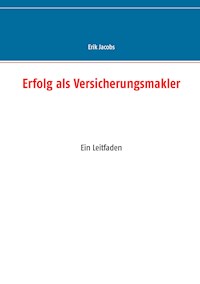 Erfolg als Versicherungsmakler - Erik Jacobs - E-Book