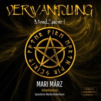 Verwandlung - MondZauber, Band 1 (ungekürzt) - Mari März - Hörbuch