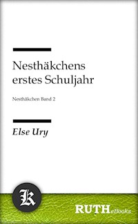 Nesthäkchens erstes Schuljahr - Else Ury - E-Book