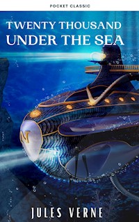 Twenty Thousand Leagues Under the Sea ( illustrated, annotated ) - Jules Verne. - E-Book