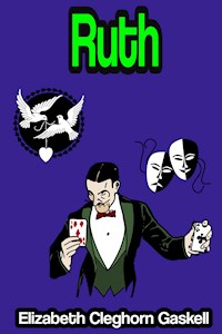 Ruth - Elizabeth Cleghorn Gaskell - E-Book