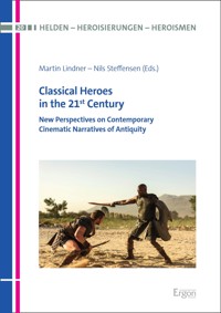 Classical Heroes in the 21st Century -  - kostenlos E-Book