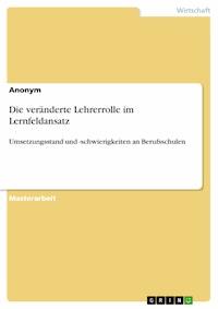 Die veränderte Lehrerrolle im Lernfeldansatz -  - E-Book