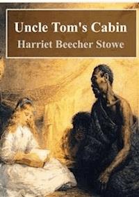 Uncle Tom's Cabin - Harriet Beecher-Stowe - E-Book