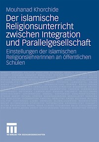 Der islamische Religionsunterricht zwischen Integration und Parallelgesellschaft - Mouhanad Khorchide - E-Book