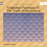 Virginibus Puerisque IV: The Truth of Intercourse (Unabridged) - Robert Louis Stevenson - Hörbuch