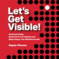 Let's Get Visible! - Sapna Pieroux - Hörbuch