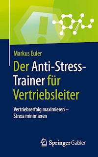 Der Anti-Stress-Trainer für Vertriebsleiter - Markus Euler - E-Book