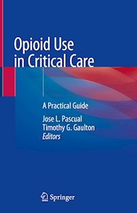 Opioid Use in Critical Care -  - E-Book