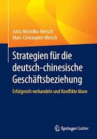Strategien für die deutsch-chinesische Geschäftsbeziehung - Jutta Micholka-Metsch - E-Book