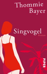 Singvogel - Thommie Bayer - E-Book