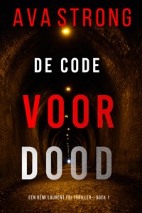 De Code voor Dood (Een Remi Laurent FBI Thriller—Boek 1) - Ava Strong - kostenlos E-Book