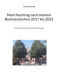 Mein Nachtrag nach meinem Buchverzeichnis 2017 bis 2023 - Gerd Steinkoenig - E-Book