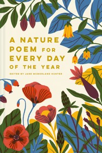 A Nature Poem for Every Day of the Year - Jane McMorland Hunter - E-Book