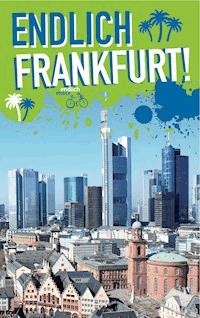 Endlich Frankfurt! - Kaja Andritzke - E-Book
