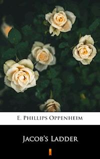 Jacob’s Ladder - E. Phillips Oppenheim - E-Book