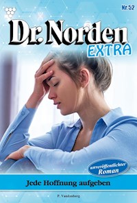 Jede Hoffnung aufgegeben - Patricia Vandenberg - E-Book