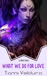What We Do For Love - Tami Veldura - E-Book