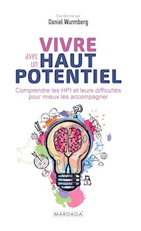 Vivre avec un haut potentiel - Daniel Wurmberg - E-Book