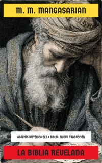 La Biblia Revelada - M. M. Mangasarian - E-Book