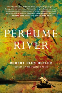 Perfume River - Robert Olen Butler - E-Book
