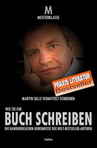 WIE SIE EIN BUCH SCHREIBEN - Martin Selle - E-Book